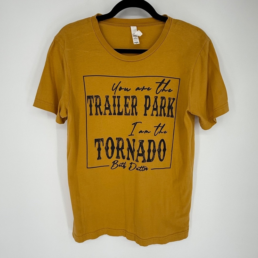 Yellowstone Shirt Med Yellow You Are The Trailer Park I Am Tornado Beth Dutton
